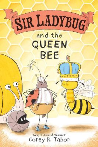 Sir Ladybug and the Queen Bee by Corey R. Tabor