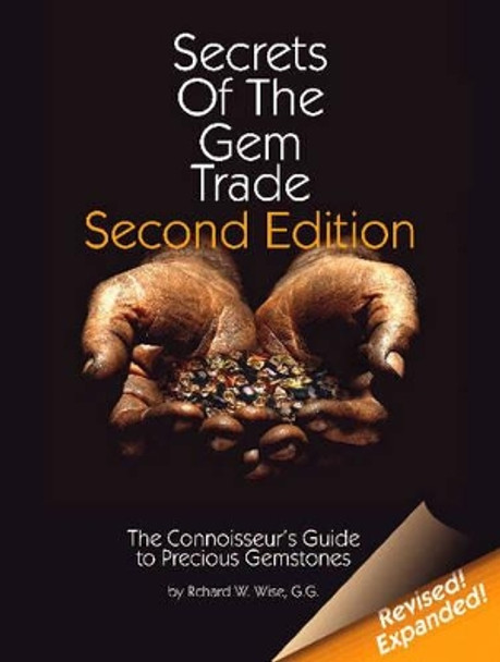 Secrets of the Gem Trade: The Connoisseur's Guide to Precious Gemstones by Richard W. Wise 9780972822329