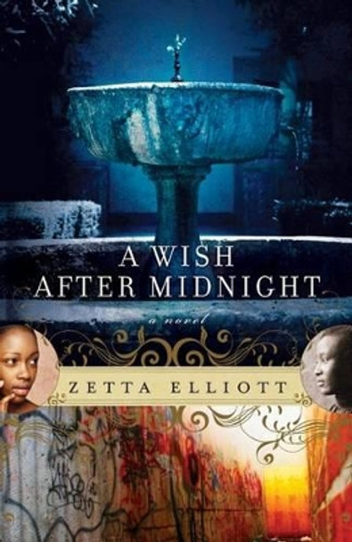 A Wish After Midnight by Zetta Elliott 9780982555057