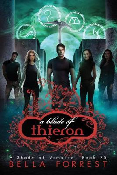 A Shade of Vampire 75: A Blade of Thieron by Bella Forrest 9781093957167