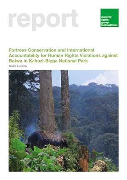 Fortress Conservation and International Accountability for Human Rights Violations against Batwa in Kahuzi-Biega National Park by Colin Luoma