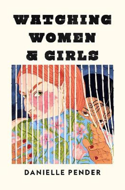 Watching Women and Girls by Danielle Pender