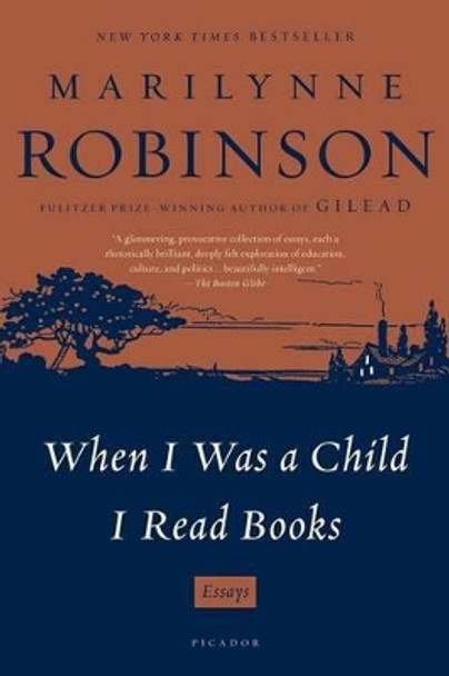 When I Was a Child I Read Books by Marilynne Robinson 9781250024053