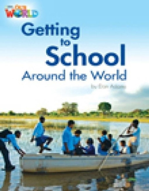 Our World Readers: Getting to School Around the World: American English by Dan Adams 9781133730545