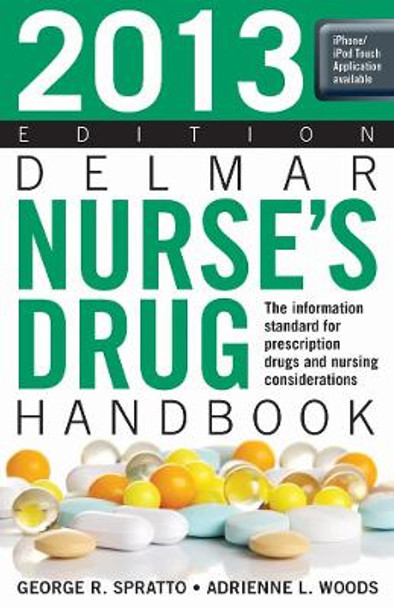 2013 Delmar Nurse's Drug Handbook by George Spratto 9781133280286