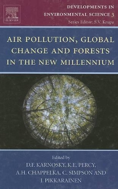 Air Pollution, Global Change and Forests in the New Millennium: Volume 3 by J. Pikkarainen 9780080443171