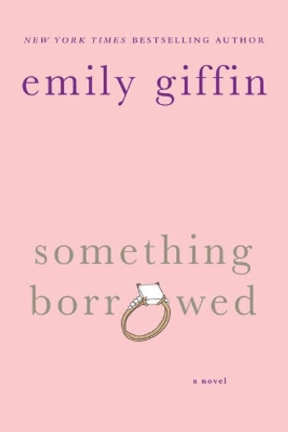 Something Borrowed by Emily Giffin 9780312321192