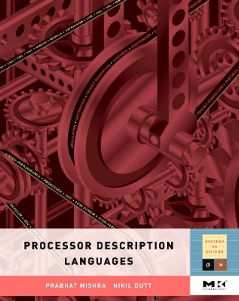 Processor Description Languages: Volume 1 by Prabhat Mishra 9780123742872