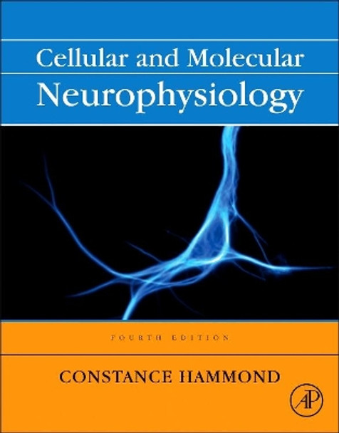 Cellular and Molecular Neurophysiology by Constance Hammond 9780123970329