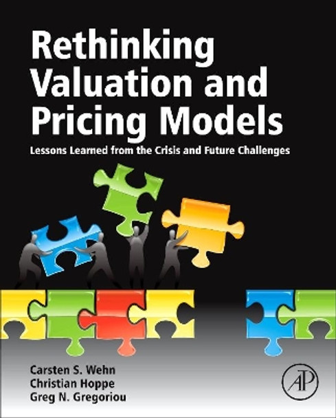 Rethinking Valuation and Pricing Models: Lessons Learned from the Crisis and Future Challenges by Carsten S. Wehn 9780124158757