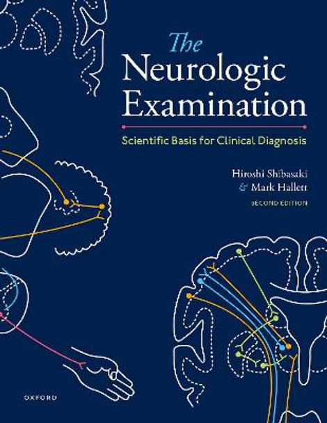 The Neurologic Examination: Scientific Basis for Clinical Diagnosis by Hiroshi Shibasaki