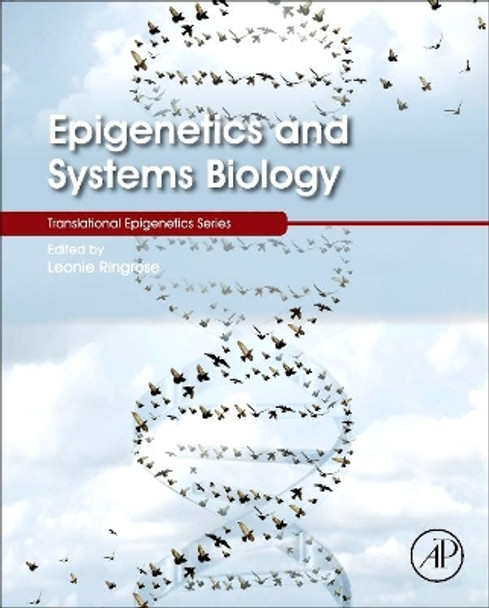 Epigenetics and Systems Biology by Leonie Ringrose 9780128030752