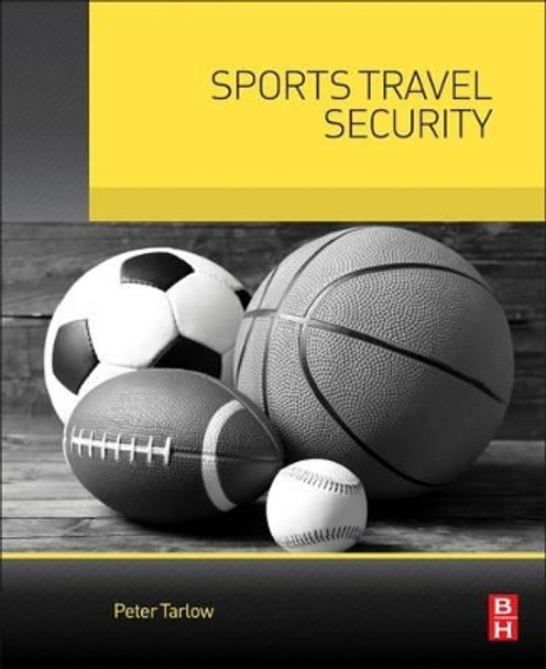 Sports Travel Security by Peter E. Tarlow 9780128050996