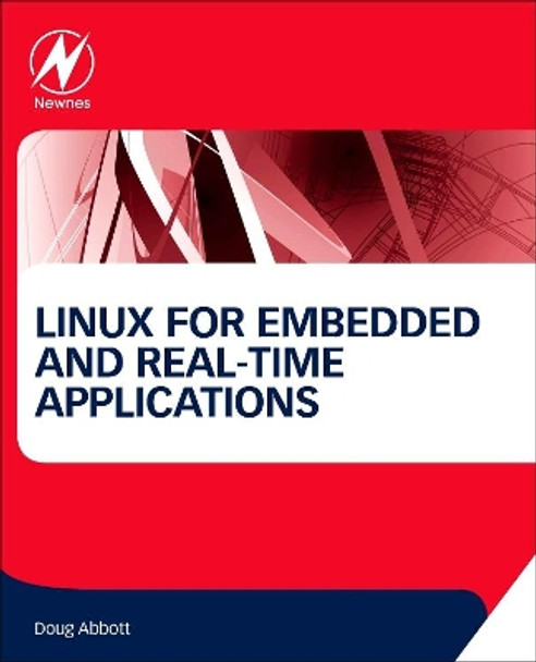 Linux for Embedded and Real-time Applications by Doug Abbott 9780128112779