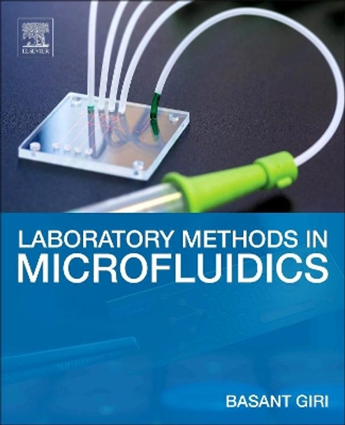 Laboratory Methods in Microfluidics by Basant Giri 9780128132357