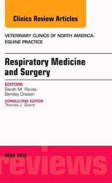 Respiratory Medicine and Surgery, An Issue of Veterinary Clinics of North America: Equine Practice by Sarah M. Reuss 9780323359887