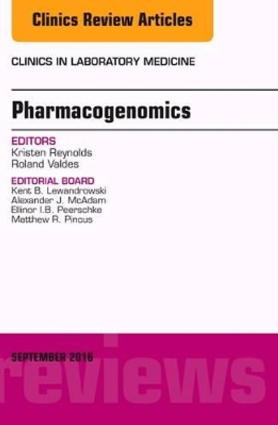 Pharmacogenomics and Precision Medicine, An Issue of the Clinics in Laboratory Medicine by Kristen Reynolds 9780323462594