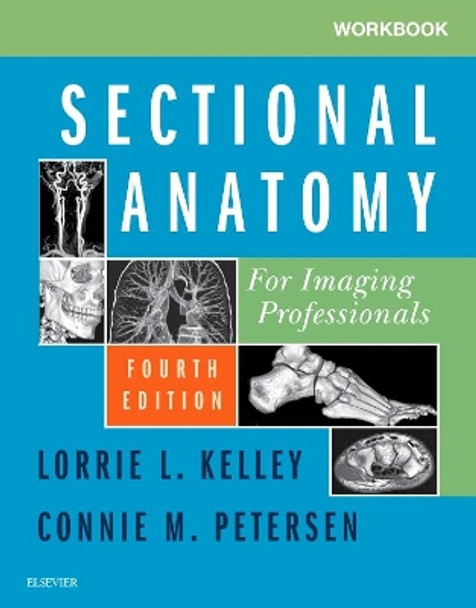 Workbook for Sectional Anatomy for Imaging Professionals by Lorrie L. Kelley 9780323569613