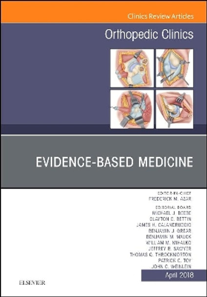 Evidence-Based Medicine, An Issue of Orthopedic Clinics by Frederick M Azar 9780323583121