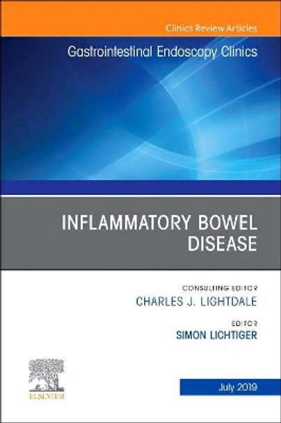 Inflammatory Bowel Disease, An Issue of Gastrointestinal Endoscopy Clinics by Simon Lichtiger 9780323677950