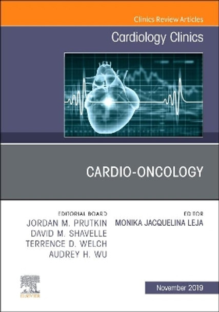 Cardio-Oncology, An Issue of Cardiology Clinics by Monika Jacquelin Leja 9780323711869