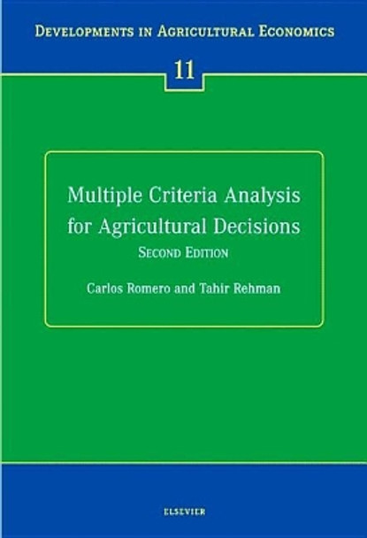 Multiple Criteria Analysis for Agricultural Decisions, Second Edition: Volume 11 by C. Romero 9780444503435