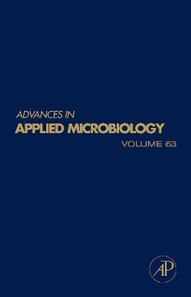 Advances in Applied Microbiology: Volume 63 by Allen I. Laskin 9780444531919
