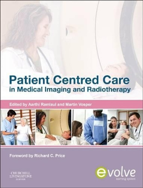 Patient Centered Care in Medical Imaging and Radiotherapy by Aarthi Ramlaul 9780702046131