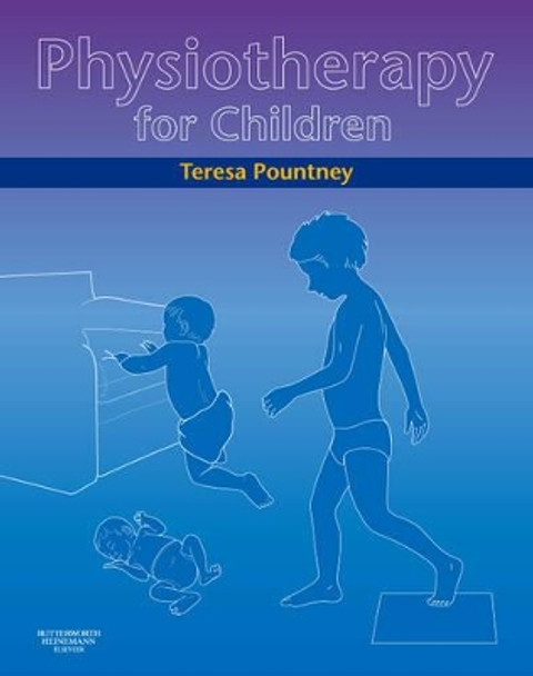 Physiotherapy for Children by Teresa Pountney 9780750688864