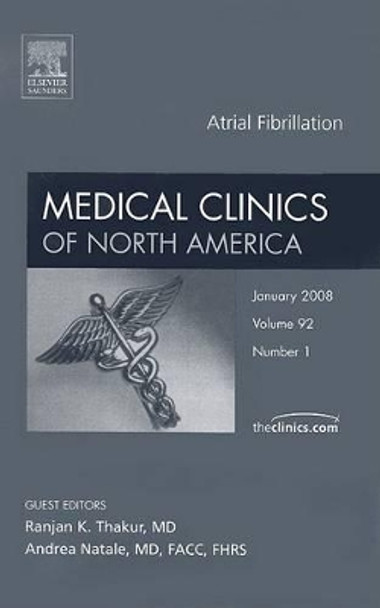 Atrial Fibrillation, An Issue of Medical Clinics by Ranjan K. Thakur 9781416058601