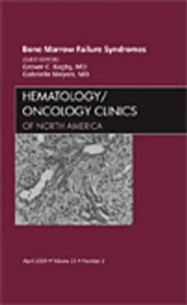 Bone Marrow Failure Syndromes, An Issue of Hematology/Oncology Clinics by Grover C. Bagby 9781437704877