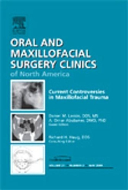 Current Controversies in Maxillofacial Trauma, An Issue of Oral and Maxillofacial Surgery Clinics by Daniel M. Laskin 9781437705133