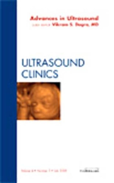 Advances in Ultrasound, An Issue of Ultrasound Clinics by Vikram S. Dogra 9781437705539