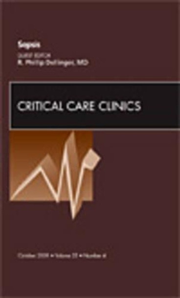 Sepsis, An Issue of Critical Care Clinics by R. Phillip Dellinger 9781437712049