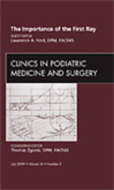 The Importance of the First Ray, An Issue of Clinics in Podiatric Medicine and Surgery by Lawrence A. Ford 9781437712667