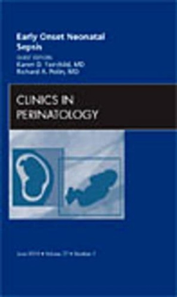 Early Onset Neonatal Sepsis, An Issue of Clinics in Perinatology by Richard A. Polin 9781437718553