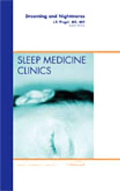 Dreaming and Nightmares, An Issue of Sleep Medicine Clinics by J. F. Pagel 9781437718720