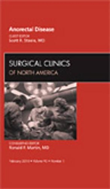 Anorectal Disease, An Issue of Surgical Clinics by Scott R. Steele 9781437718751