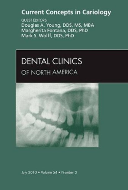 Current Concepts in Cariology, An Issue of Dental Clinics by Douglas A. Young 9781437724400