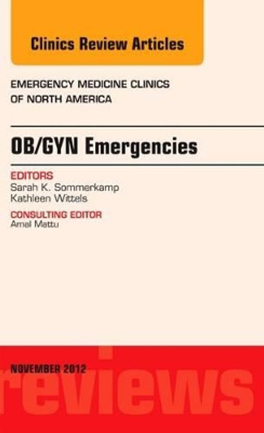 OB/GYN Emergencies, An Issue of Emergency Medicine Clinics by Kathleen Wittels 9781455758357