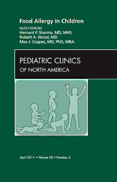 Food Allergy in Children, An Issue of Pediatric Clinics by Hemant Sharma 9781455707867