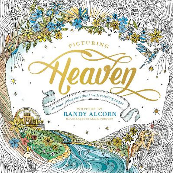 Picturing Heaven by Randy Alcorn 9781496425270