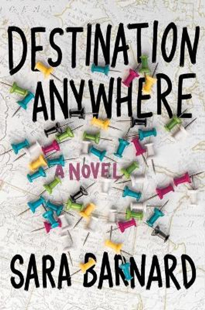 Destination Anywhere by Sara Barnard 9781534483903