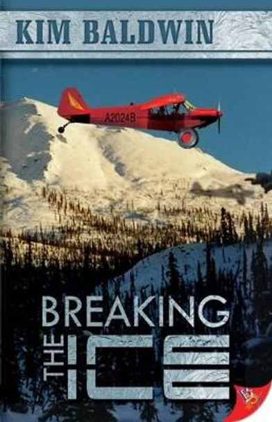 Breaking the Ice by Kim Baldwin 9781602820876