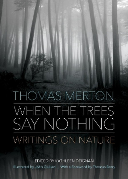 When the Trees Say Nothing: Writings on Nature by Thomas Merton