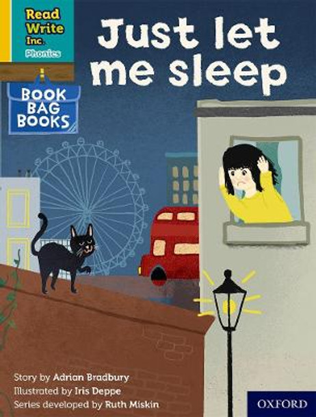 Read Write Inc. Phonics: Yellow Set 5 Book Bag Book 8 Just let me sleep by Adrian Bradbury