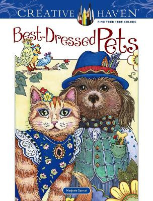 Creative Haven Best-Dressed Pets Coloring Book by Marjorie Sarnat