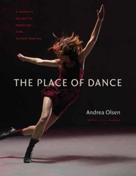 The Place of Dance by Andrea Olsen