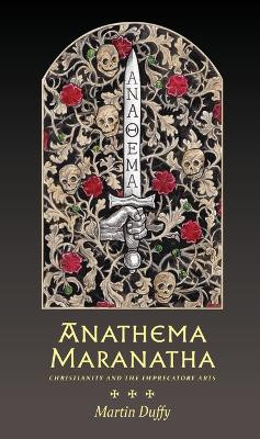 Anathema Maranatha by Martin Duffy
