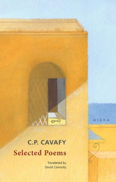 C.P. Cavafy: Selected Poems by Constantine Cavafy